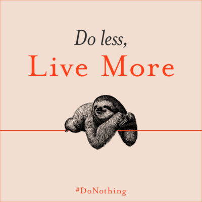 Do Nothing, How To Break Away From Overworking, Overdoing & Underliving by Celeste Headlee, presents a path to prioritize well-being & start living instead of doing.